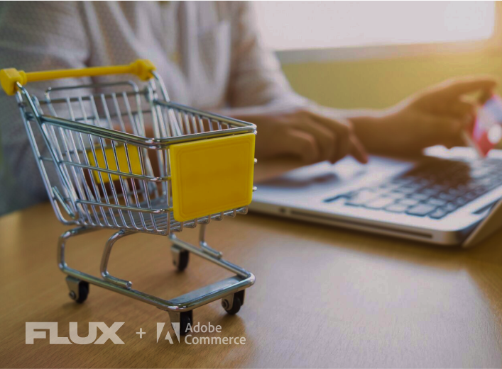 Image with shopping cart and laptop in the background with flux and adobe commerce logo.